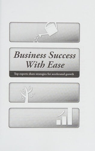 Business Success with Ease Top Experts Share Strategies for Accelerated Growth