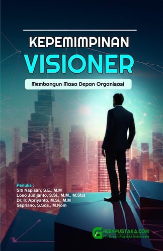 Kepemimpinan Visioner : Membangun Masa Depan Organisasi