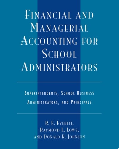Financial and Managerial Accounting for School Administrators