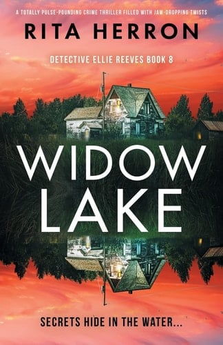 Widow Lake A Totally Pulse-pounding Crime Thriller Filled with Jaw-dropping Twists