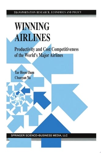 Winning Airlines Productivity and Cost Competitiveness of the World’s Major Airlines