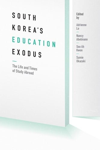 South Korea's Education Exodus The Life and Times of Early Study Abroad