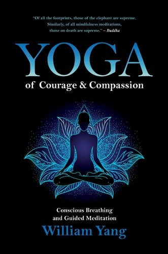 Yoga of Courage and Compassion Conscious Breathing and Guided Meditation