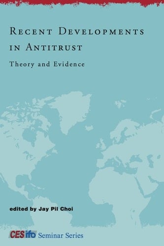 Recent Developments in Antitrust: Theory and Evidence
