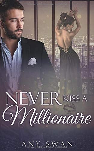 Never kiss a millionaire ein Roman