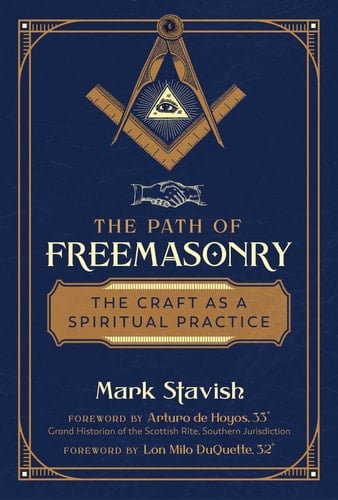 The Path of Freemasonry The Craft as a Spiritual Practice