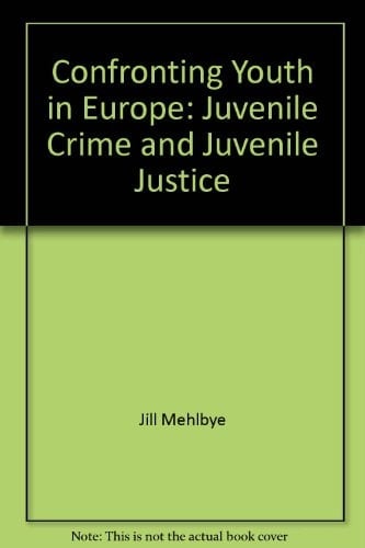 Confronting youth in Europe juvenile crime and juvenile justice