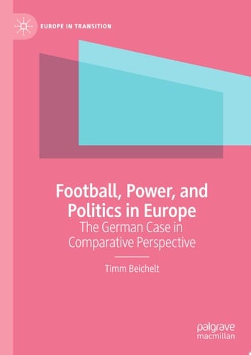 Football, Power, and Politics in Europe