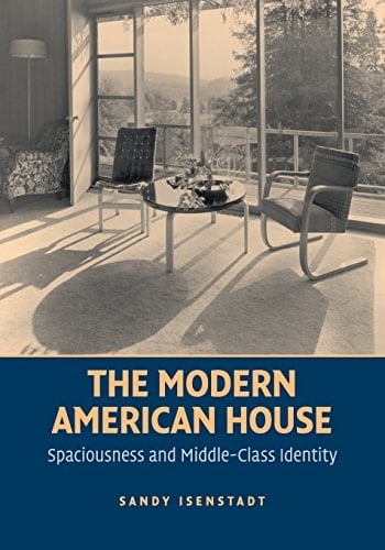 The Modern American House Spaciousness and Middle Class Identity