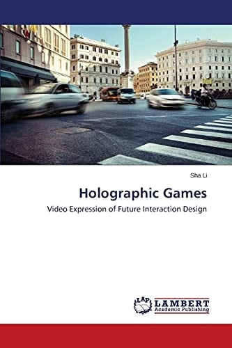 Holographic Games Video Expression of Future Interaction Design