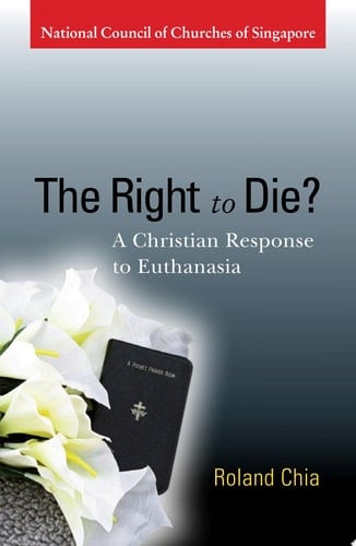 The Right to Die? A Christian Response to Euthanasia