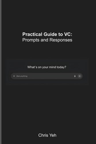 Practical Guide to VC: Prompts and Responses: The actual AI prompts and responses on becoming a venture capitalist