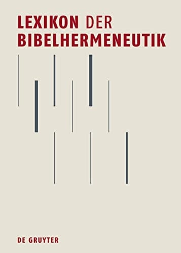 Lexikon der Bibelhermeneutik: Begriffe - Konzepte - Theorien (German Edition)