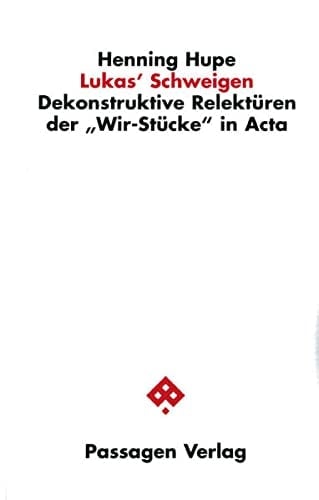 Lukas' Schweigen dekonstruktive Relektüren der "Wir-Stücke" in Acta