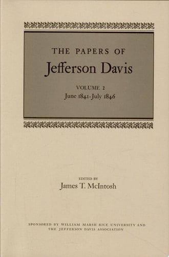 The Papers of Jefferson Davis June 1841-July 1846