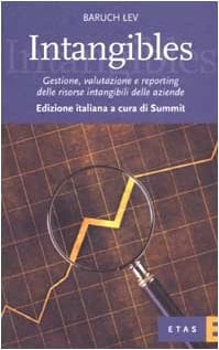 Intangibles. Gestione, valutazione e reporting delle risorse intangibili delle aziende