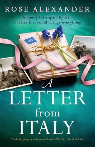 A Letter from Italy Absolutely Gripping and Emotional World War Two Historical Fiction