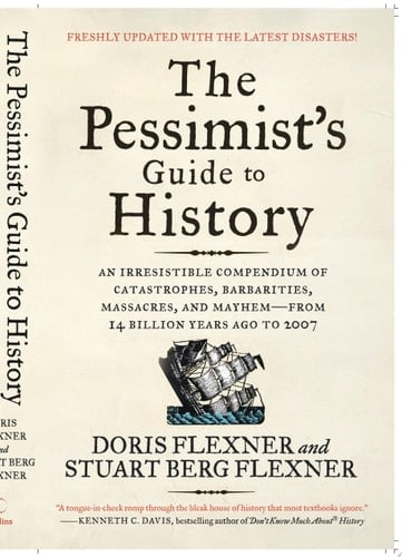The Pessimist's Guide to History