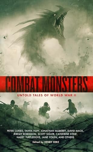 Combat Monsters Untold Tales of World War II