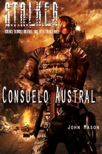 S. T. A. L. K. E. R. : Consuelo Austral