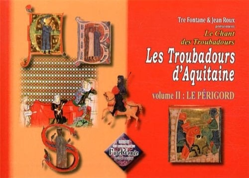Les troubadours d'Aquitaine Le Périgord