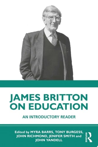 James Britton on Education An Introductory Reader