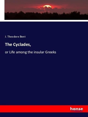 The Cyclades, Or Life Among the Insular Greeks