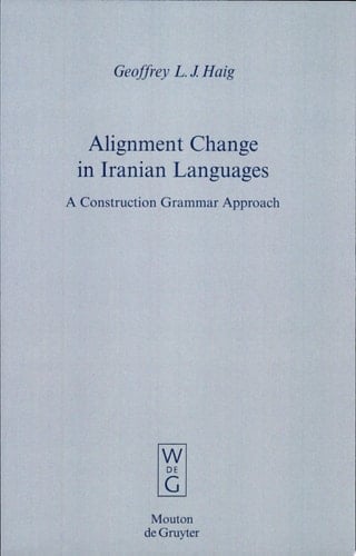Alignment Change in Iranian Languages A Construction Grammar Approach