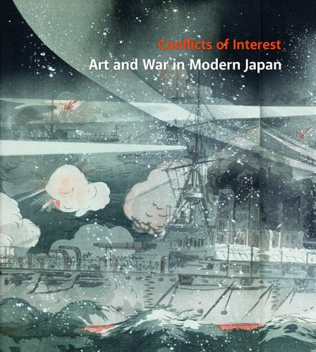 Conflicts of Interest Art and War in Modern Japan