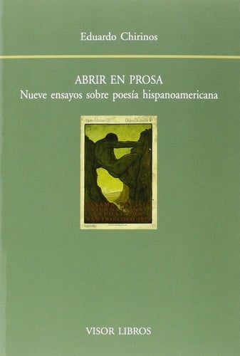 Abrir en prosa Nueve ensayos sobre poesía hispanoamericana