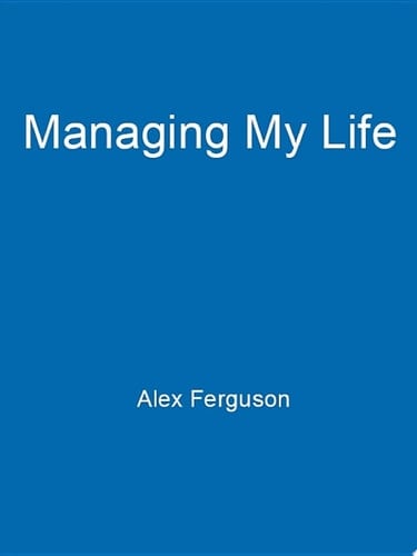 Managing My Life: My  Autobiography