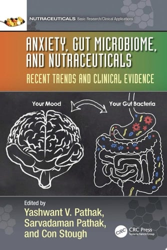 Anxiety, Gut Microbiome, and Nutraceuticals Recent Trends and Clinical Evidence