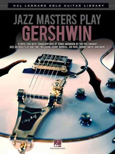 Jazz Masters Play Gershwin Hal Leonard Solo Guitar Library