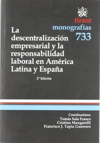 La Descentralización Empresarial y la Responsabilidad Laboral en América Latina y España