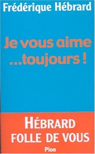 Je vous aime-- toujours