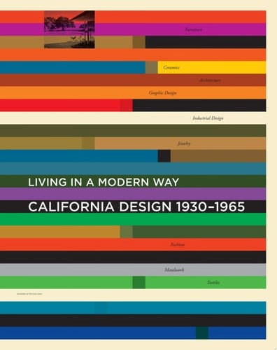 California Design, 1930-1965 Living in a Modern Way