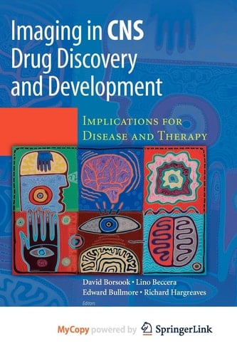Imaging in CNS Drug Discovery and Development Implications for Disease and Therapy