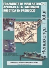 FONAMENTS DE VISIÓ ARTIFICIAL APLICATS A LA FABRICACIÓ. ROBÒTICA