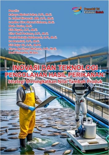 Inovasi dan Teknologi Pengolahan Hasil Perikanan: Strategi Meningkatkan Nilai Tambah Produk