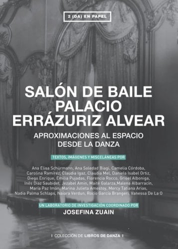 SALÓN DE BAILE PALACIO ERRÁZURIZ ALVEAR: Aproximaciones al espacio desde la danza (Spanish Edition)