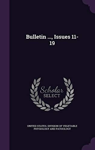 Bulletin ... , Issues 11-19