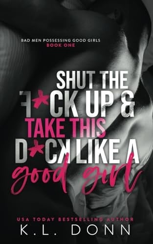 Shut the F*ck up and take this D*ck like a Good Girl (Bad Men Possessing Good Girls)