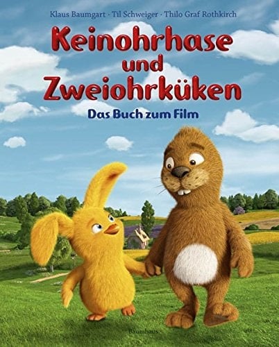 Keinohrhase und Zweiohrküken das Buch zum Film ; nach dem Drehbuch von Klaus Baumgart, Thilo Graf Rothkirch und Til Schweiger