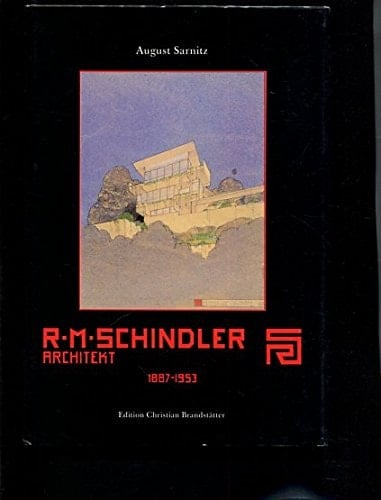 R.M. Schindler, Architekt: 1887-1953 (Wiener Akademiereihe) (German Edition)