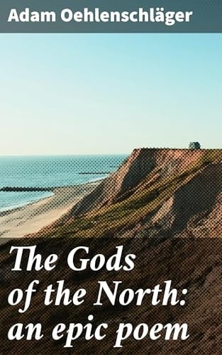 The Gods of the North An Epic Poem