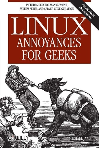 Linux Annoyances for Geeks