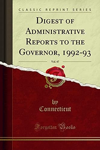 Digest of Administrative Reports to the Governor, 1992-93, Vol. 47 (Classic Reprint)