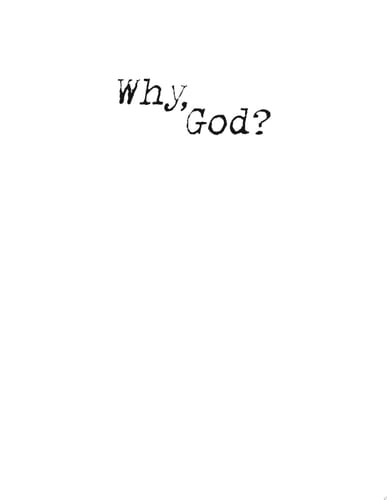 Why, God? A Glimpse Into the Mystery of Suffering