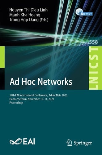 Ad Hoc Networks 14th EAI International Conference, AdHocNets 2023, Hanoi, Vietnam, November 10-11, 2023, Proceedings