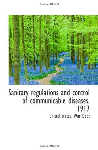 Sanitary regulations and control of communicable diseases. 1917